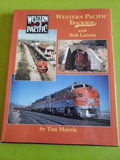 Western Pacific Trackside with Bob Larson by Tim Morris Paperback Book (1998) picture