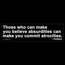 Those who can make you believe absurdities... Voltaire BUMPER STICKER or MAGNET  picture