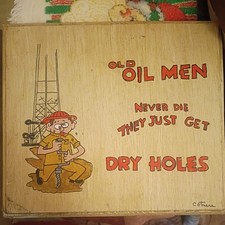 Vintage Folk Art Sign.  Old Oil Men Never Die.. They Just  Lose Their Interest picture