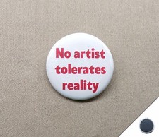 No artist tolerates reality 1.25” Magnet Nietzsche Art Philosophy Exult Art Real picture