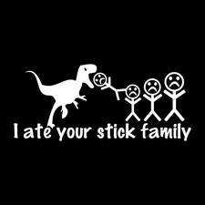 I Ate Your Stick Family Dinosaur Funny Decal Sticker White Die Cut Vinyl picture
