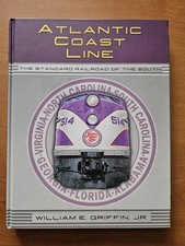 Atlantic Coast Line: The Standard Railroad Of The South (2001 hardcover) picture
