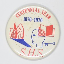 Centennial Year 1876-1976 SHS High School Pinback Button picture