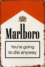 Vintage Metal Tin Sign Marlboro You're going to die anyway Retro 8x12 picture