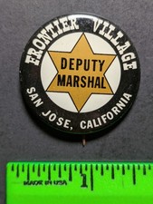 Vintage Frontier Village Deputy Marshall San Jose California Pinback Pin picture