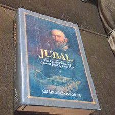 Charles C. Osborne Jubal: Life & Times of Gen. Jubal A. Early CSA Hardcover picture