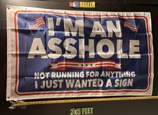 I’m An As*hole Election Flag FREE USA SHIP Not Running For Anything Sign 3x5' picture