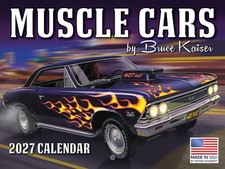 Muscle Car Calendar 2027 Bruce Kaiser Classic Cars Monthly Wall Calender picture