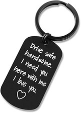 Drive Safe Keychain for Men Boyfriend Husband Dad Valentine Birthday Gift picture