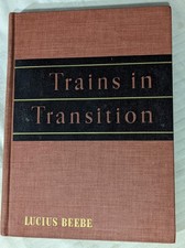 ***VINTAGE 1941 TRAINS IN TRANSITION HC RAILROAD BOOK***LUCIUS BEEBE picture