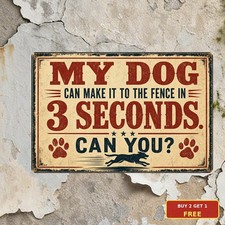 Beware Dog Can Make The Fence In Three Seconds Flat Metal Sign picture