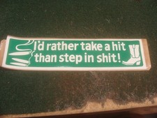 VINTAGE 60's 70's BUMPER STICKERS - I'd Rather Take a Hit Than Step in Sh....... picture