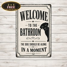 Welcome To The Bathroom Dog Puppy Pet Lover Funny Metal Tin Sign picture