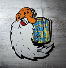 Hey Don’t Be A Dick   Mr. Natural 4in vinyl hot rod rat rod sign painting picture