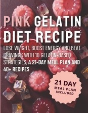 PINK GELATIN DIET RECIPE: Lose Weight, Boost Energy and Beat Cravings with 10 Ge picture