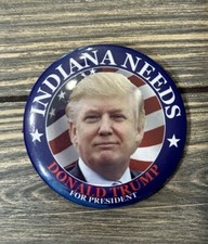 Vintage Indiana Needs Donald Trump For President 3” Pin picture