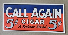 Vintage Old Call Again 5 Cent Cigar Store Window Sign Poster Unused picture