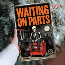 WAITING ON PARTS Suitable for Tin Metal Signs Home Décor 8x12 picture