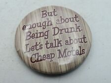 Vintage DRUNK...LETS TALK ABOUT CHEAP MOTELS Badge Button PIn Pinback As Is S1 picture