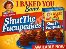 Little Debbie Shut the Fucupcakes Funny  Metal Sign 9