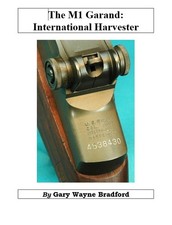 M1 Garand International Harvester IHC Book - Hardback - Signed by the Author picture
