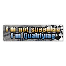 I'm Not Speeding, I'm Qualifying Bumper Strip  Magnet picture