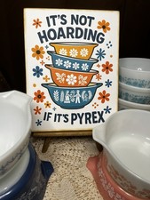 Pyrex Hoarder,  Cute & Kitschy Handcrafted Plaque / Sign picture
