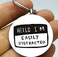 Hello My Name Is I'm Easily Distracted Funnhly Me Keychain picture