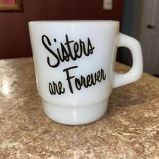 Vintage SISTERS ARE FOREVER White Milk Glass Coffee Cup Mug Termocrisa Mexico picture