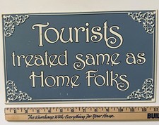 Vintage Enamel Porcelain Sign Tourists Treated Same As Home Folks picture
