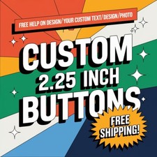 50 Custom 2.25” Buttons | Personalized Pinback Badges | picture