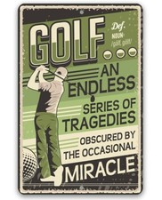 Metal Sign Golf An Endless Series of Tragedies Obscured By The Occasional - Gift picture