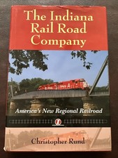 The Indiana Rail Road Company America's New Regional RR Christopher Rund Book picture
