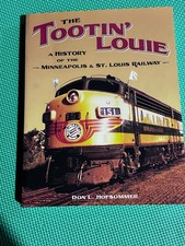 The Tootin’ Louie: A History of the Minneapolis & St. Louis Railway by Hofsommer picture