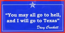 You May All Go To Hell, And I Will Go To Texas Vinyl Decal Bumper Sticker picture