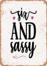 Metal Sign - Six and Sassy - 2 - Vintage Rusty Look picture