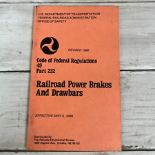 Vintage 1986 DOT Railroad Power Brakes & Drawbars Fed Regulations 49 Part 232 picture