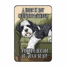 A Home Is Not A Complete Without A Bernedoodle In Your Seat Dog Fridge Magnet picture