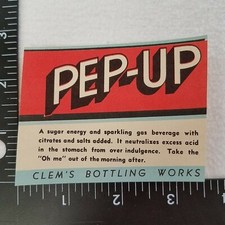 1930's PEP-UP SODA LABEL Clem Bottling Arkansas Hangover Cure VTG ADVERTISEMENT picture