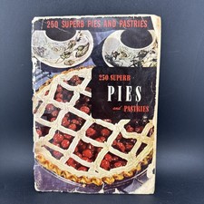 250 Superb Pies and Pastries Culinary Arts Cookbook PB 1953 picture