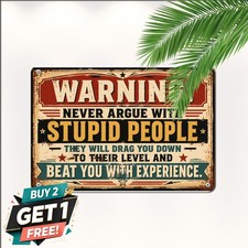 Never Argue Warning Sarcastic Tin Sign Novelty Room Hangout Metal Plaque 8x12 picture