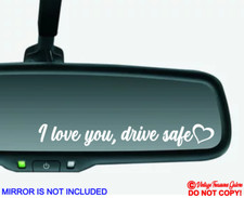 I LOVE YOU DRIVE SAFE HEART Vinyl Decal Sticker Car Truck Van Rear-View Mirror picture