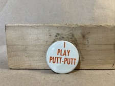 Vintage I PLAY PUTT-PUTT Golf Button Pinback Pin Advertising picture