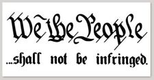 We The People  SHALL NOT BE INFRINGED Vinyl Decal Sticker  Car Window Truck picture