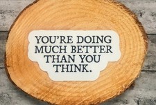 New You’re Doing much better than you think Sticker picture