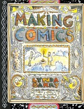 Making Comics (Lynda Barry's Creativity Series) - paperback Barry, Lynda picture