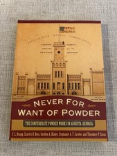 Never for Want of Powder Confederate Powder Works Augusta GA Civil War HC 2007 picture