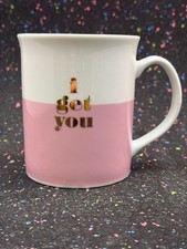 Fringe Studio Pink and White Ceramic Coffee Mug with 'I Get You' Gold Lettering picture