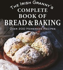 The Irish Granny's Complete Book of Bread and Baking: Over 200 Homemade Recipes picture