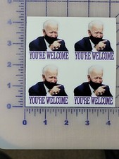 You're Welcome I did that Gas Pump Sticker Democrat President Joe Biden 4 pack picture